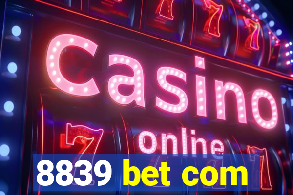 8839 bet com
